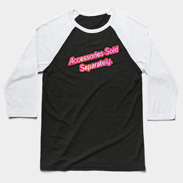 Sold Separately- Barbie 03 (Movie Version) Baseball T-Shirt by Veraukoion